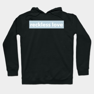 RECKLESS LOVE Hoodie